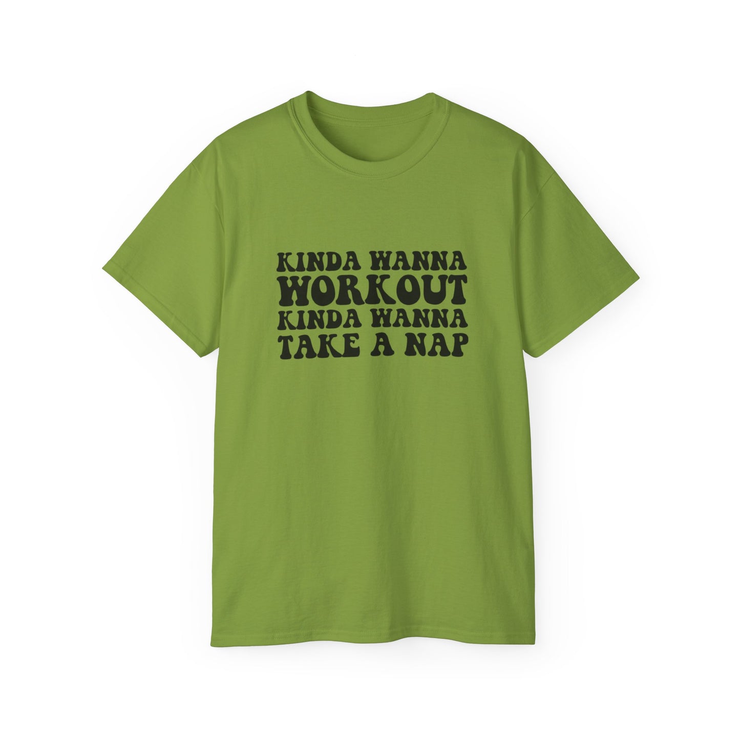 Men's / Women's / Unisex "Kinda Wanna Workout Kinda Wanna Take A Nap" Tee