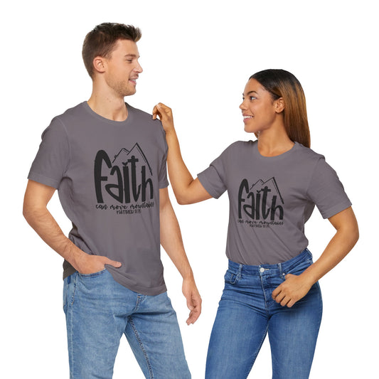 Men's / Women's / Unisex "Faith Can Move Mountains" Graphic Tee