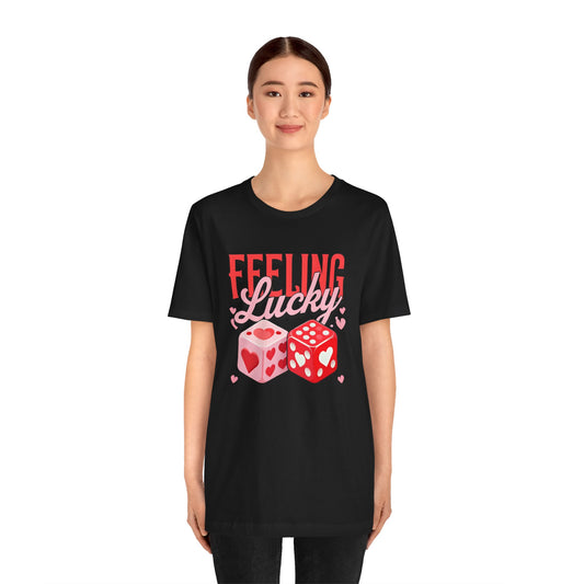 Women's / Men's / Unisex "Feeling Lucky" Tee