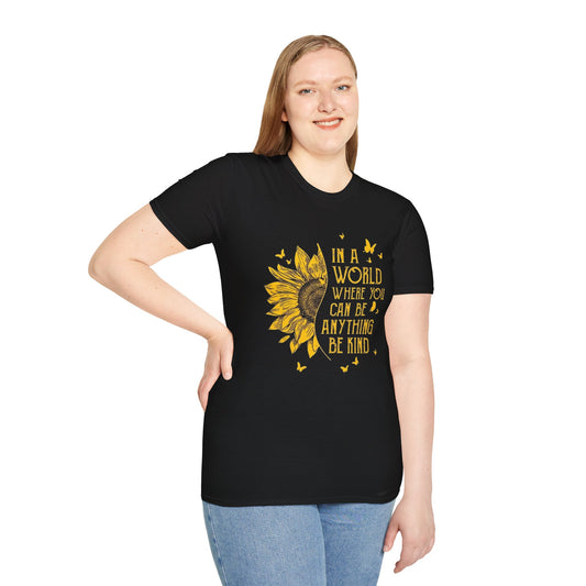 Women's "In A World Where You Can Be Anything" Sunflower Tee