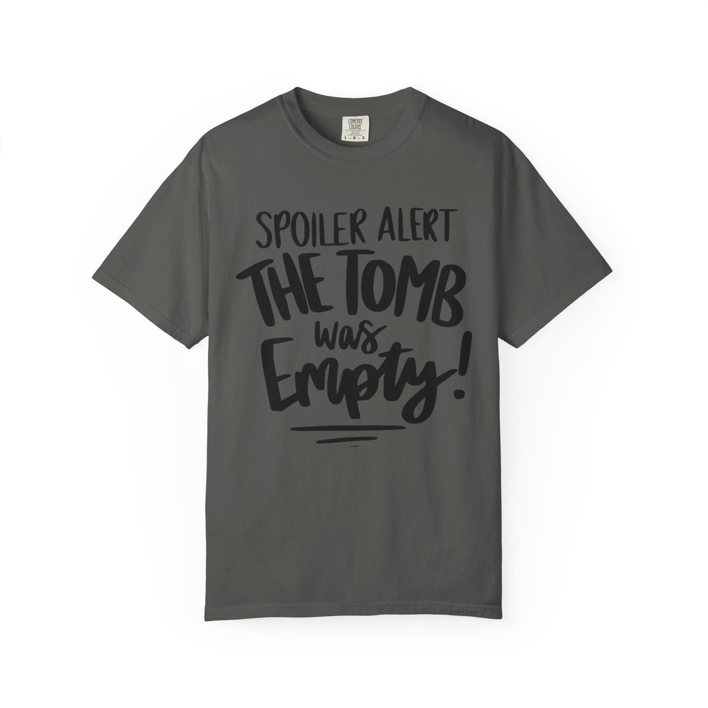 Christian Easter T-Shirt — "Spoiler Alert: The Tomb Was Empty!" Garment-Dyed Tee