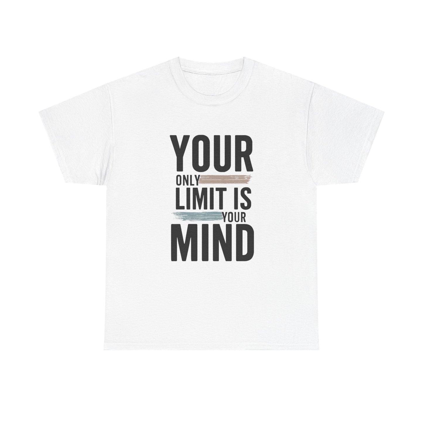 Motivational Tee — "Your Only Limit Is Your Mind" Inspirational Graphic Shirt