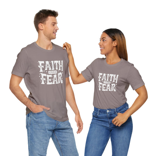 Men's / Women's / Unisex "Faith Over Fear" Tee