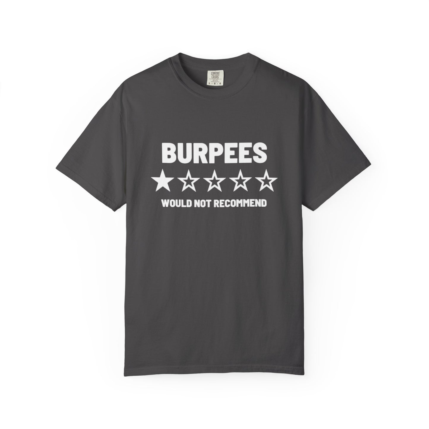 Men's / Women's / Unisex "Burpees Would Not Recommend" Tee