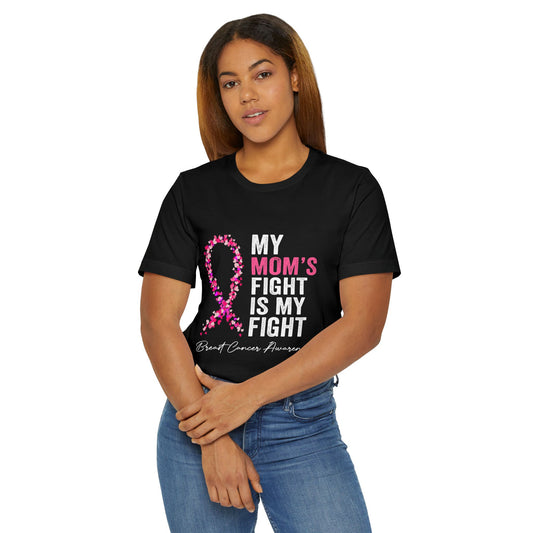 Breast Cancer Awareness "My Mom's Fight" Unisex Jersey T-Shirt