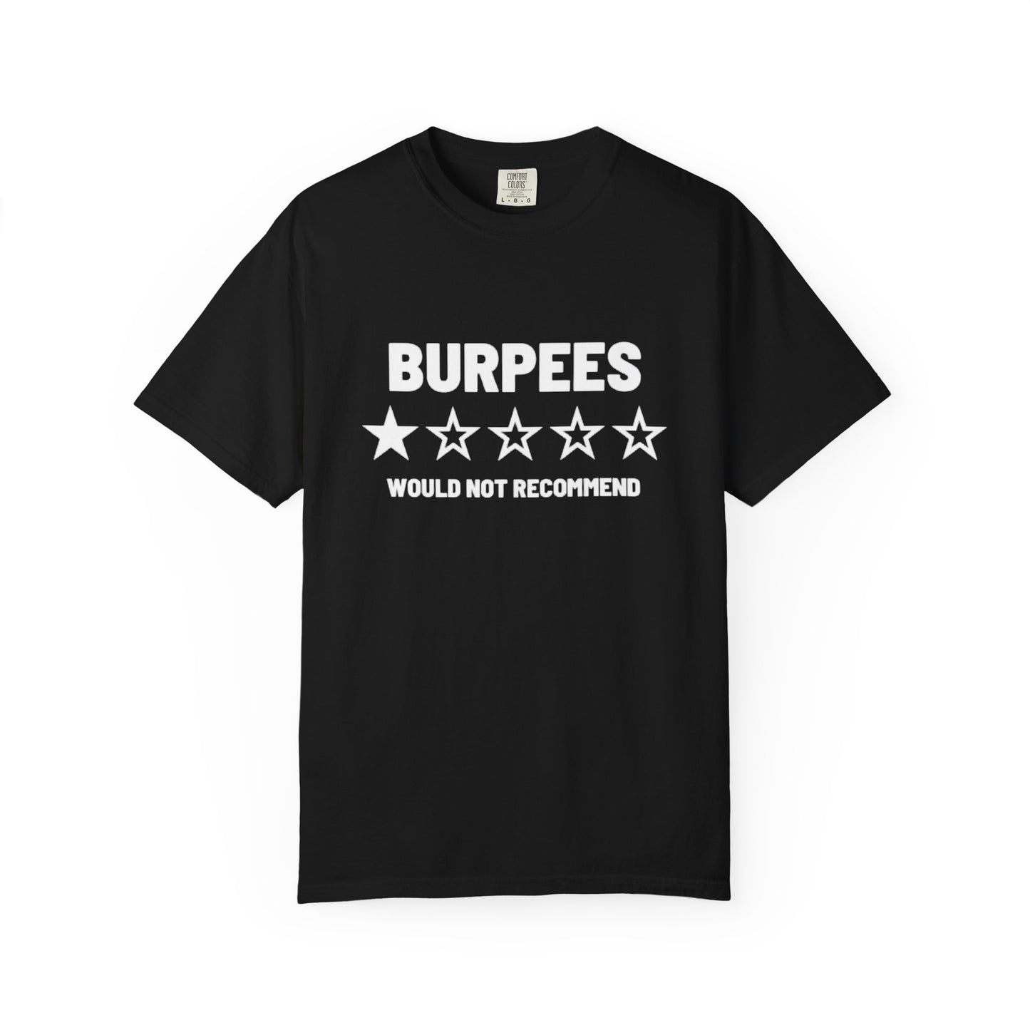 Men's / Women's / Unisex "Burpees Would Not Recommend" Tee