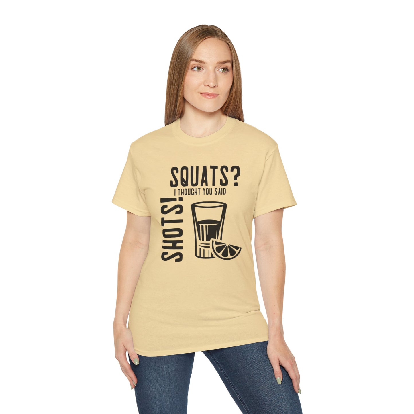 Women's / Men's / Unisex "Squats? I Thought You Said Shots!" Fitness Tee