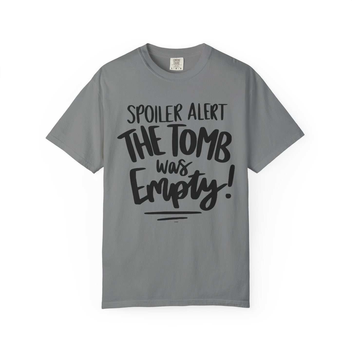 Christian Easter T-Shirt — "Spoiler Alert: The Tomb Was Empty!" Garment-Dyed Tee