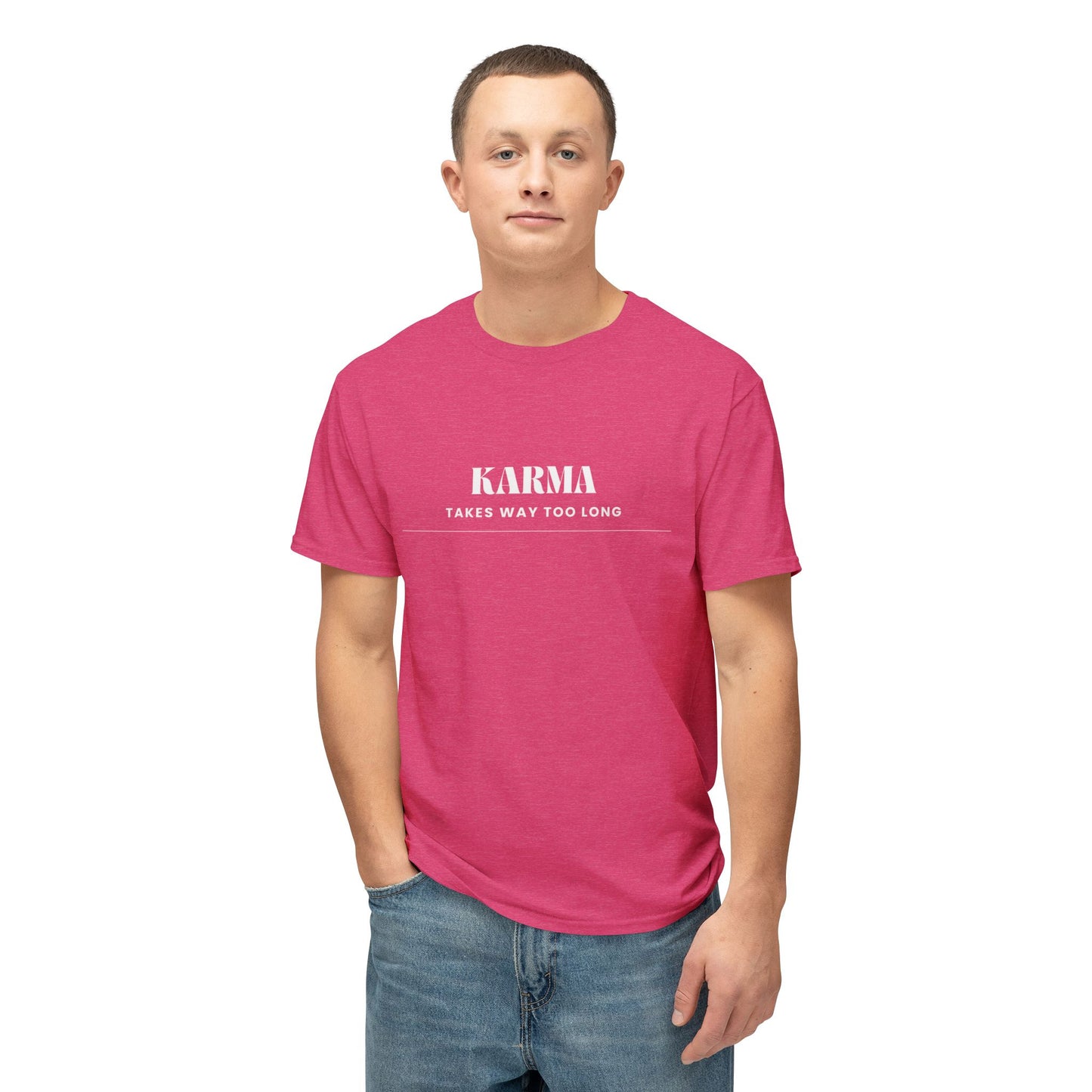 Men's / Women's / Unisex "Karma Takes Too Long" Tee