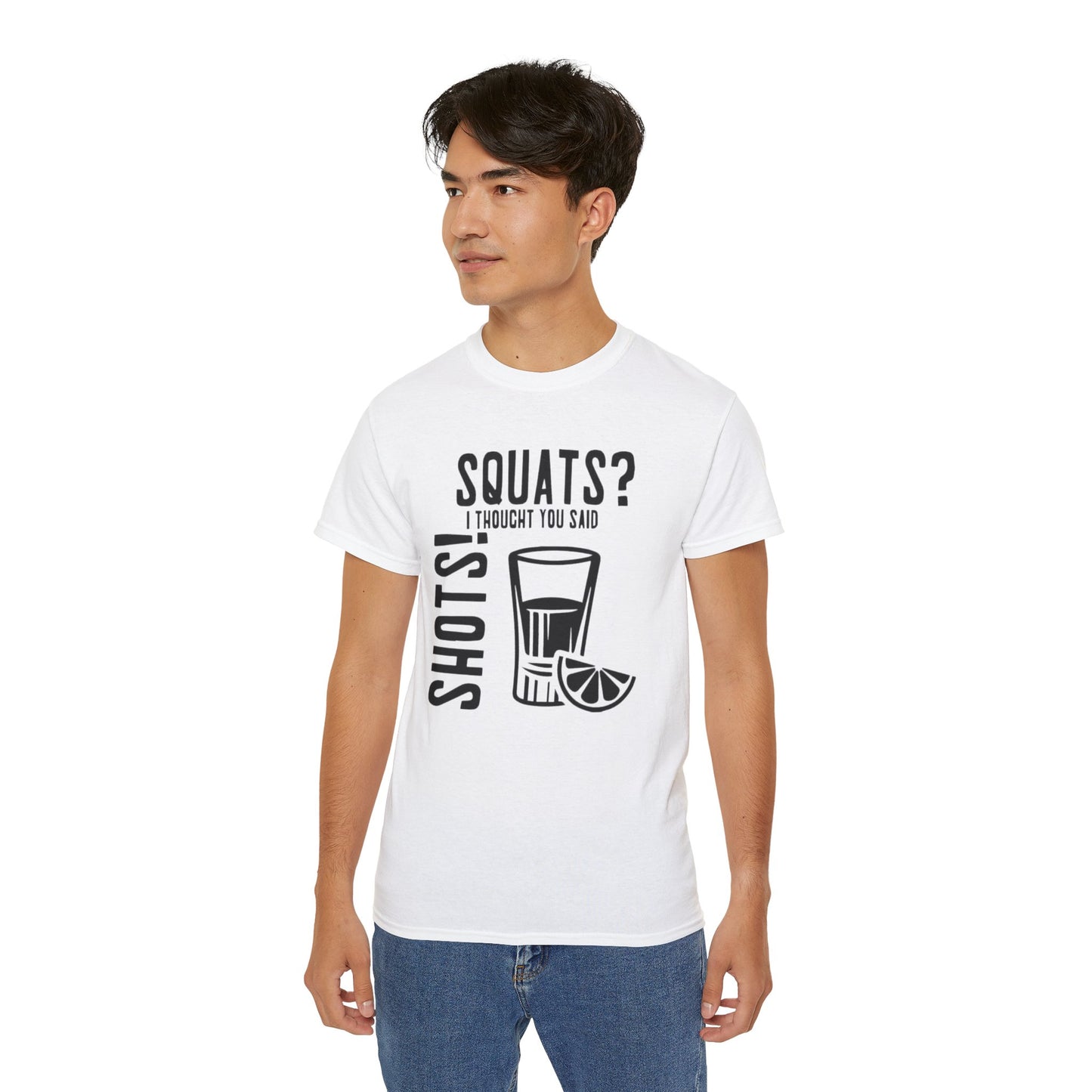 Women's / Men's / Unisex "Squats? I Thought You Said Shots!" Fitness Tee
