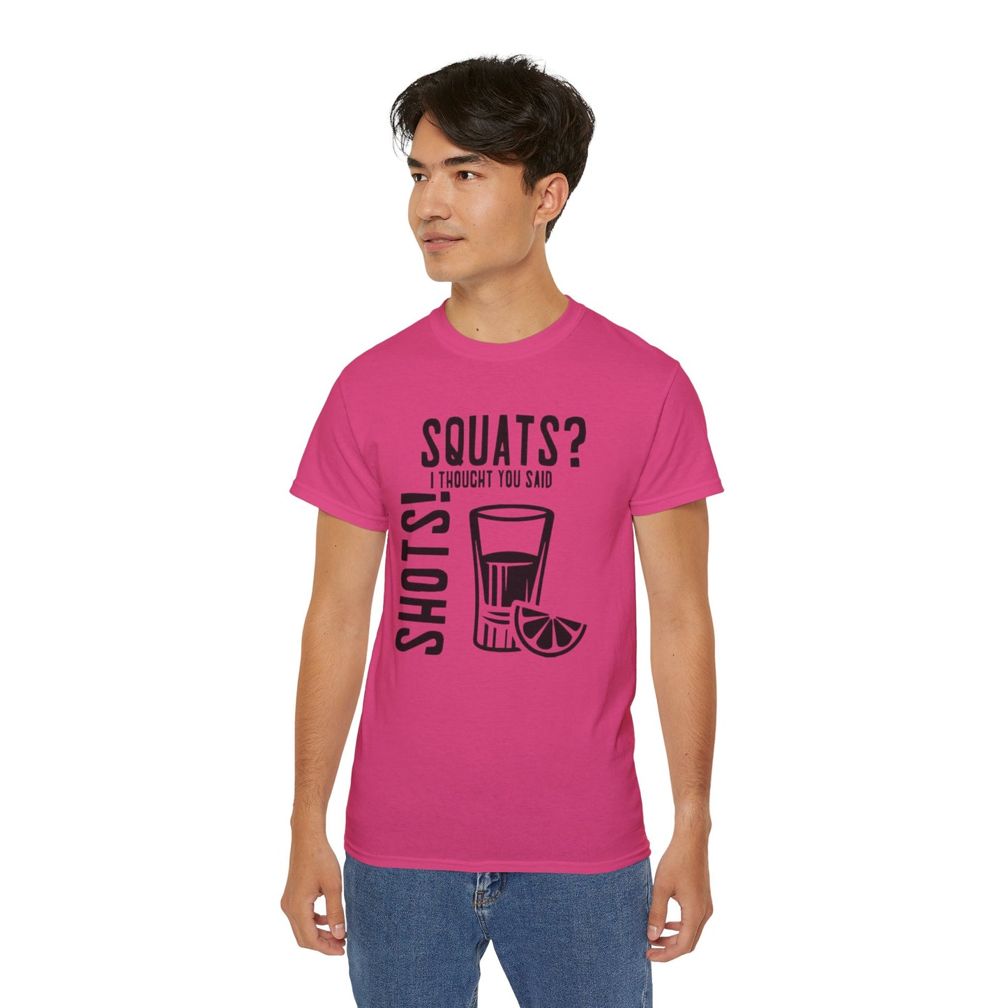 Women's / Men's / Unisex "Squats? I Thought You Said Shots!" Fitness Tee